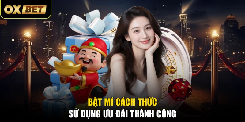 Bật mí cách thức sử dụng ưu đãi thành công