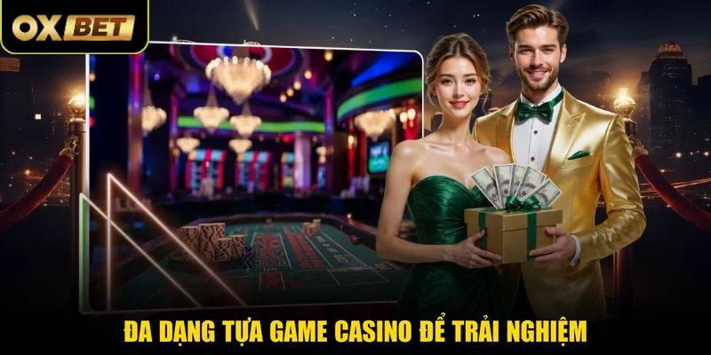 Đa dạng tựa game casino để trải nghiệm