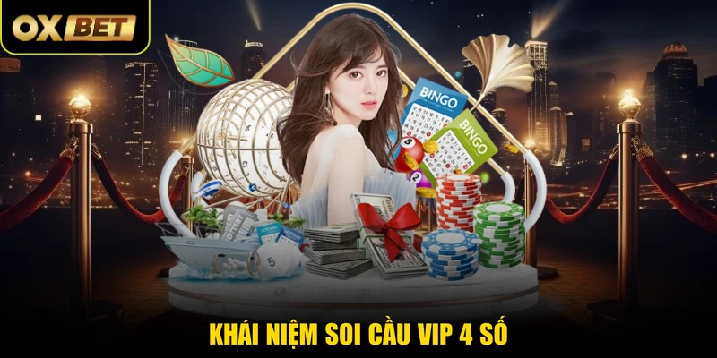 Khái niệm soi cầu VIP 4 số