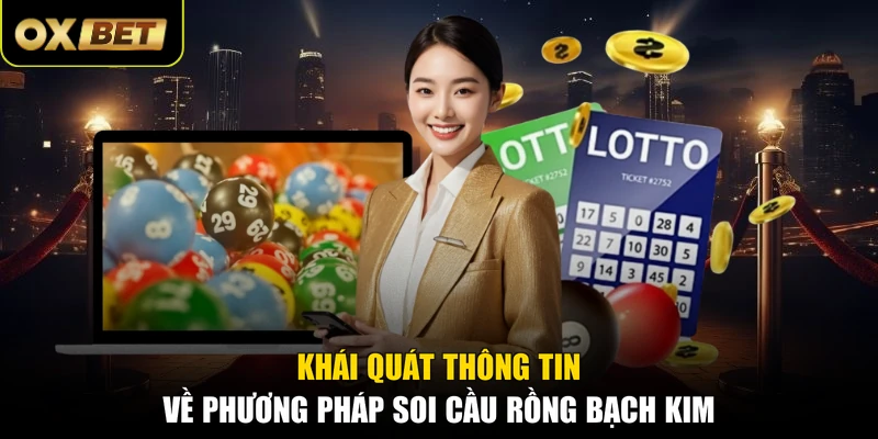 Khái quát thông tin về phương pháp soi cầu Rồng Bạch Kim