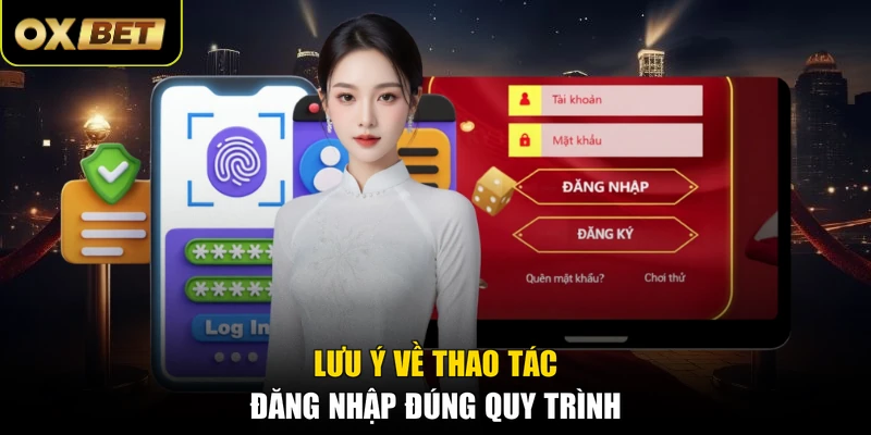Lưu ý về thao tác đăng nhập đúng quy trình