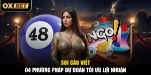 Soi Cầu Việt - 04 Phương Pháp Dự Đoán Tối Ưu Lợi Nhuận