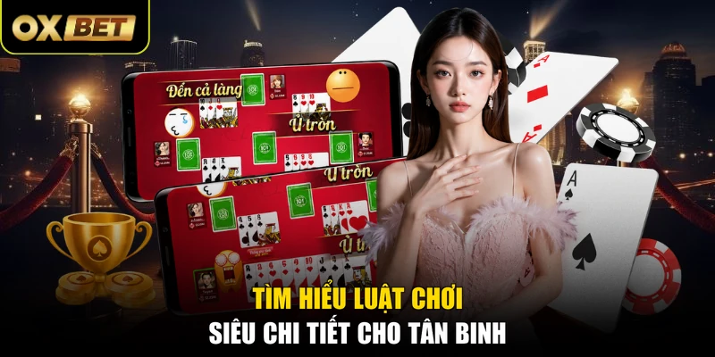 Tìm hiểu luật chơi siêu chi tiết cho tân binh