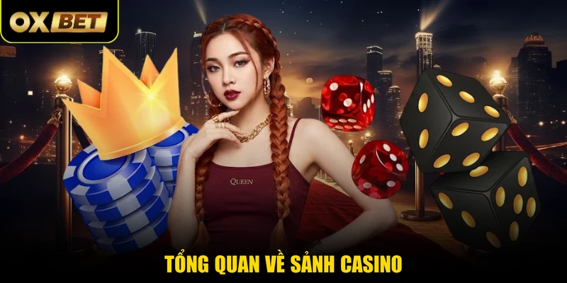 Tổng quan về sảnh Casino 